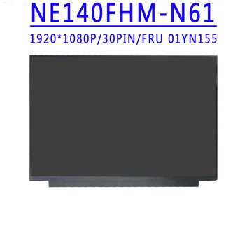 FRU 01YN155 NE140FHM-N61 14.0 colių 1920x1080IPS FHD 30pins eDP LCD Lenovo ThinkPad X1 Carbon 7 8 Gen T490 T495s T14 Gen1