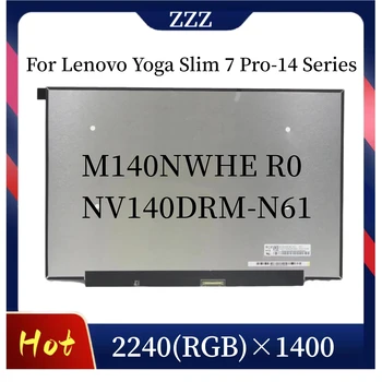 Lenovo Jogos Slim 7 Pro-14ACH5 14IHU5 14ITL5 skystųjų KRISTALŲ Ekrano Skydelis M140NWHE R0 NV140DRM-N61 2.2 K 2240*1400 Ekrano Matricos
