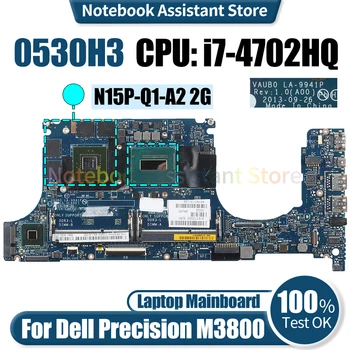 Už Dell Precision M3800 Nešiojamas Mainboard VAUB0 LA-9941P 0530H3 SR15F i7-4702HQ N15P-Q1-A2 2G Nešiojamojo kompiuterio motininė Plokštė Išbandyti